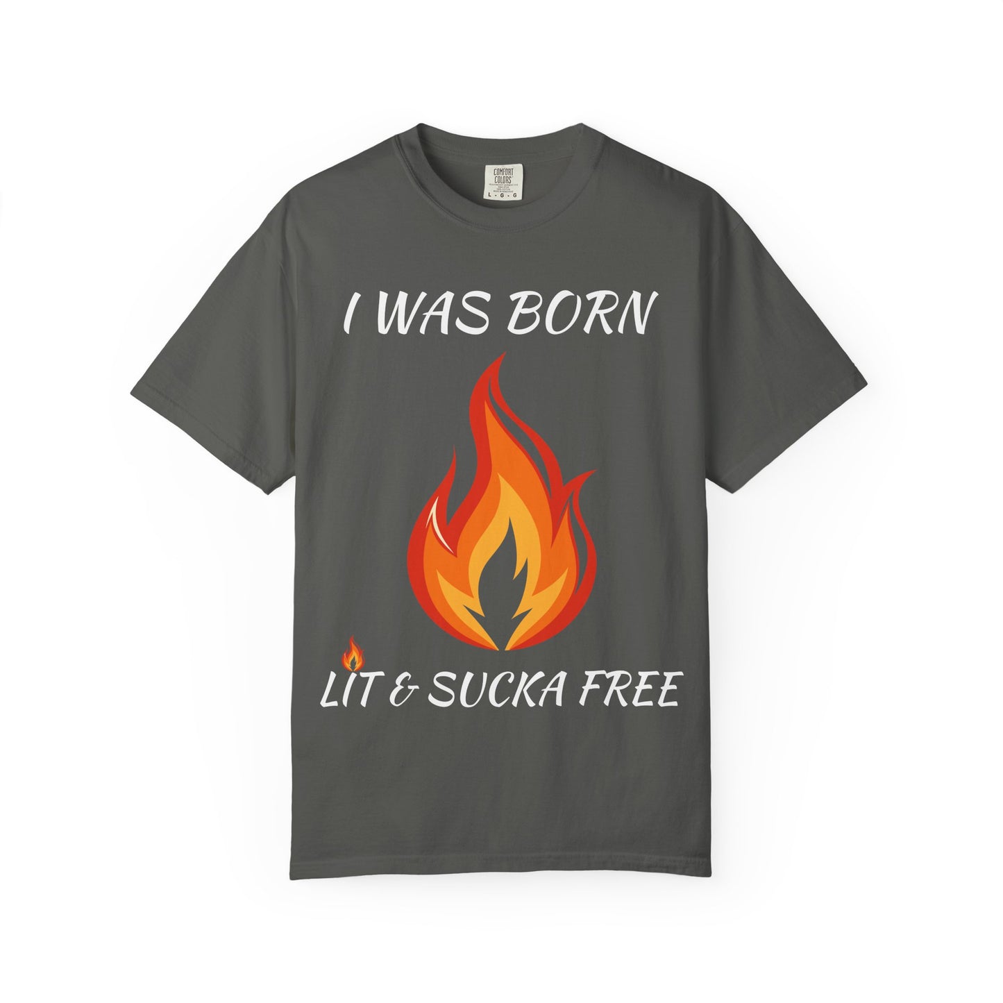 "I Was Born Lit & Sucka Free" T-Shirt
