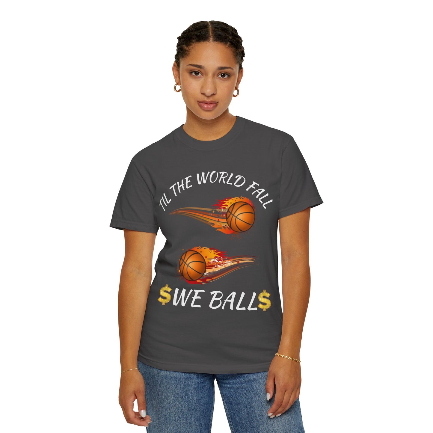"Til The World Fall We Ball" T-Shirt