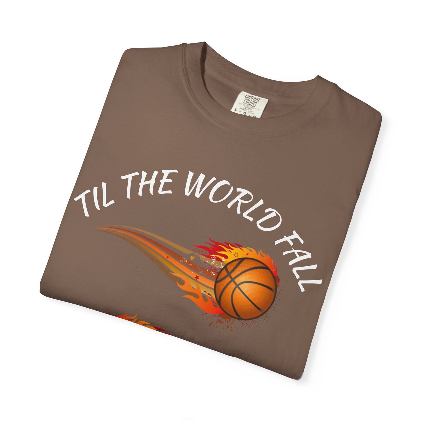 "Til The World Fall We Ball" T-Shirt