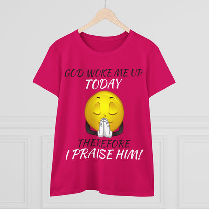 "God Woke Me Up Today" Women's Tee