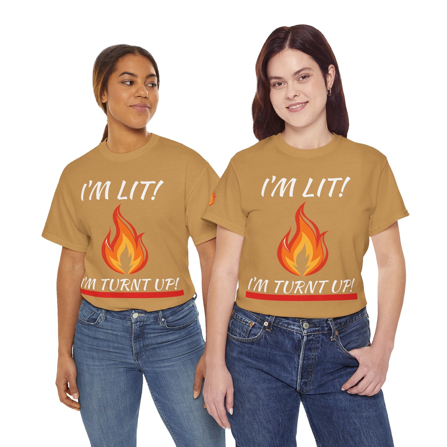 I'm Lit! I'm Turnt Up! Flame Graphic T‑Shirt