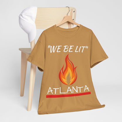 "We Be Lit ATL" Unisex Tee