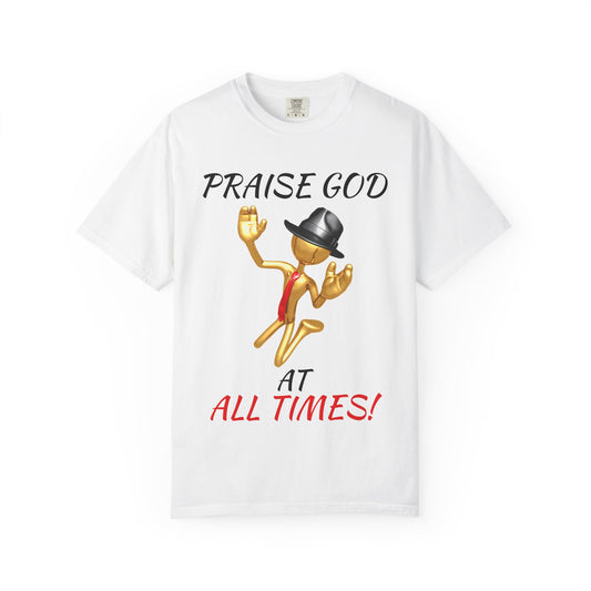 'Praise God At All Times' T-Shirt