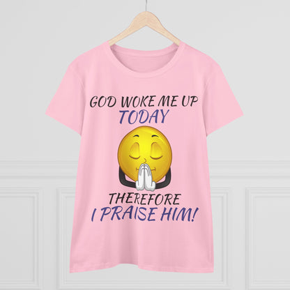 "God Woke Me Up Today" Women's Tee