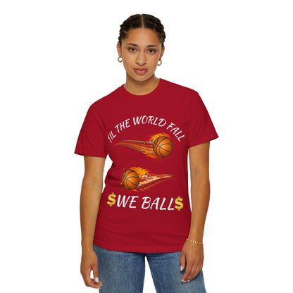 "Til The World Fall We Ball" T-Shirt