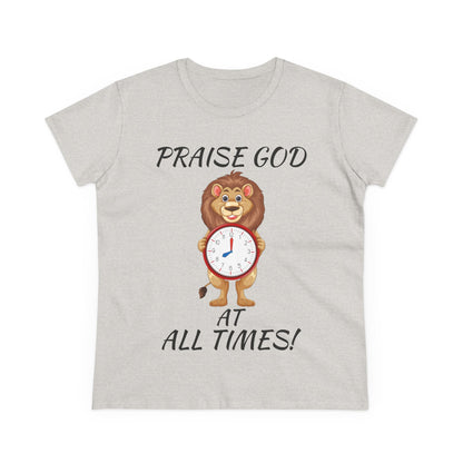 "Praise God At All Times" Women's Tee
