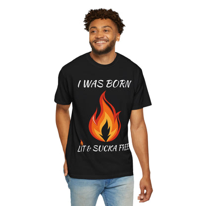 "I Was Born Lit & Sucka Free" T-Shirt