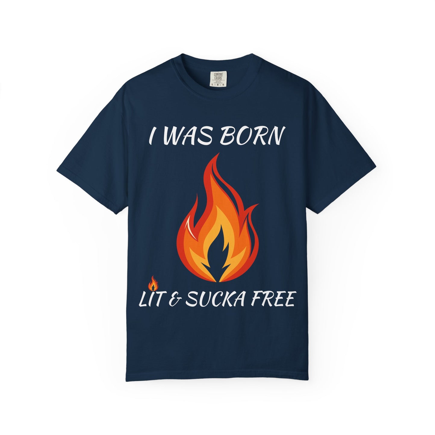 "I Was Born Lit & Sucka Free" T-Shirt