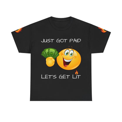 'Just Got Paid Let's Get Lit' T-Shirt