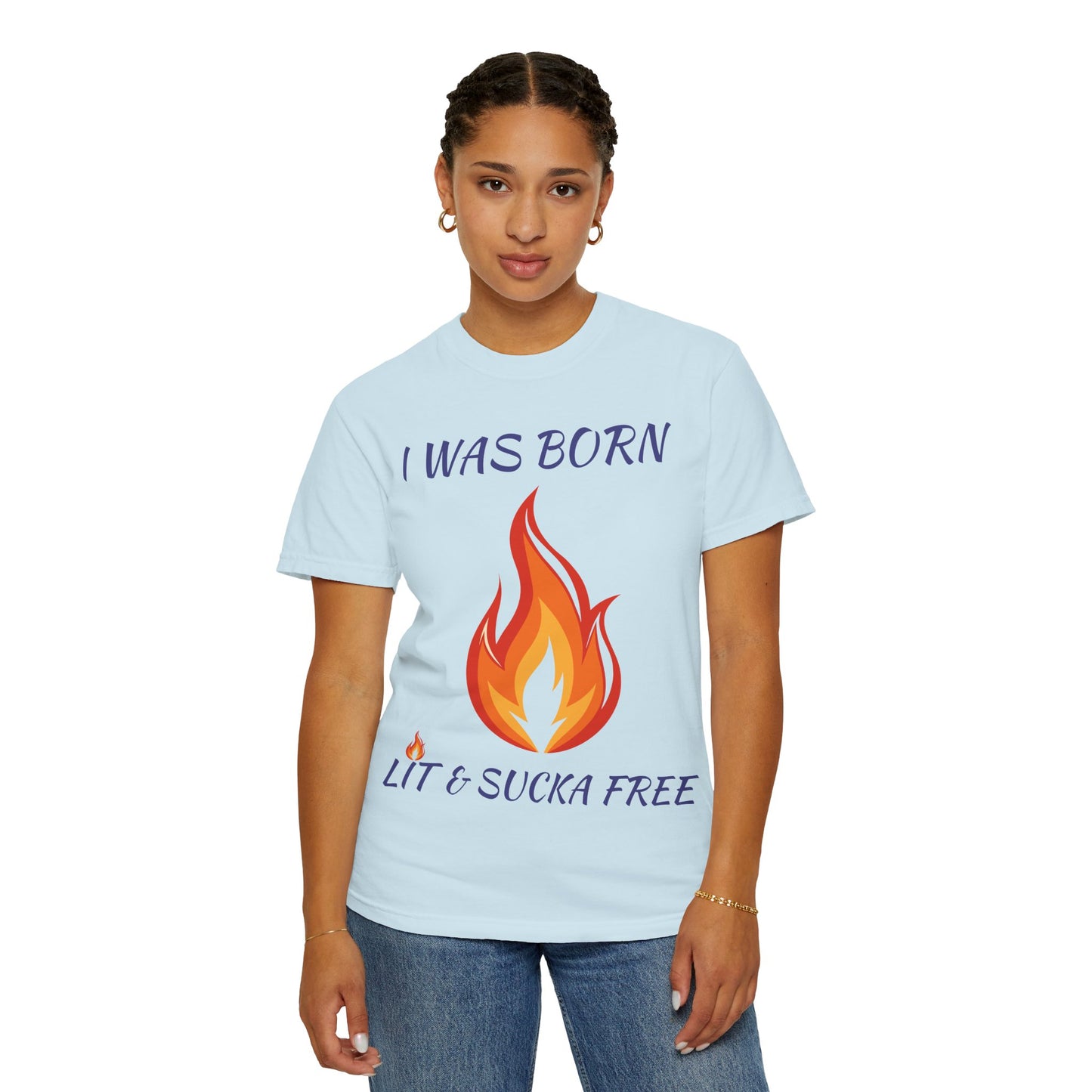 "I Was Born Lit & Sucka Free" T-Shirt