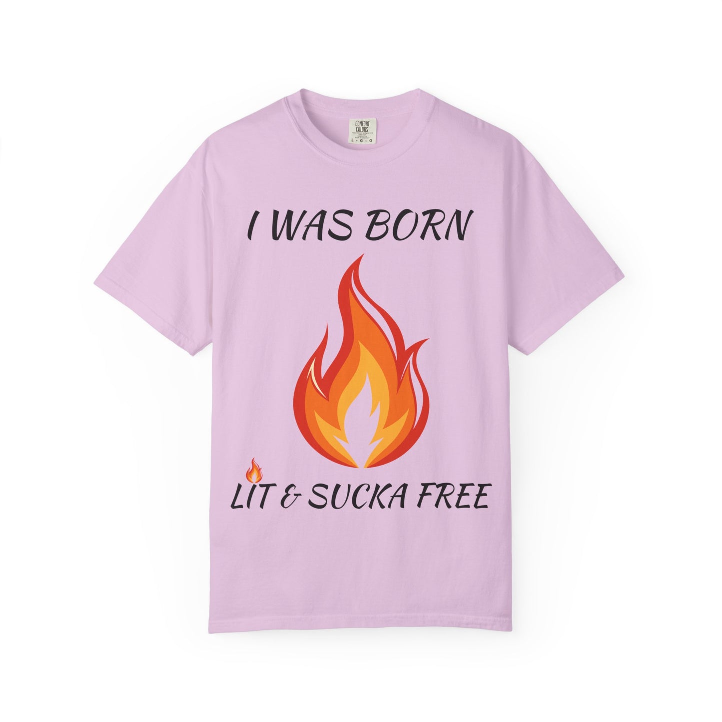 "I Was Born Lit & Sucka Free" T-Shirt