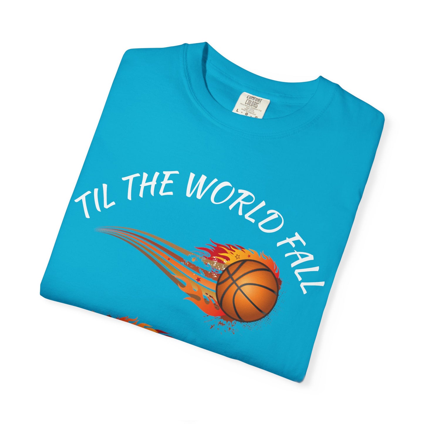 "Til The World Fall We Ball" T-Shirt