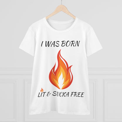 "I Was Born Lit & Sucka Free" Women's Tee