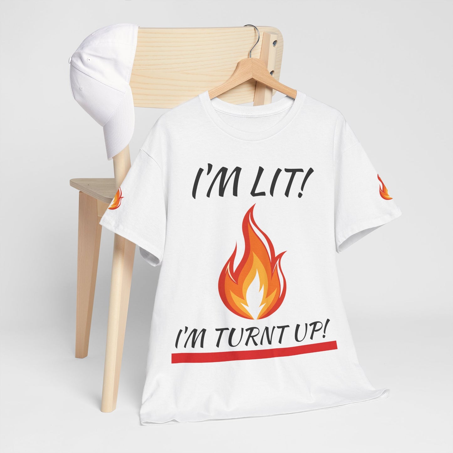 I'm Lit! I'm Turnt Up! Flame Graphic T-Shirt
