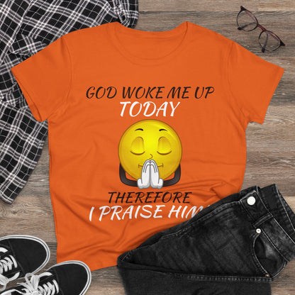 "God Woke Me Up Today" Women's Tee