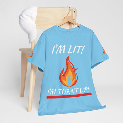 I'm Lit! I'm Turnt Up! Flame Graphic T-Shirt