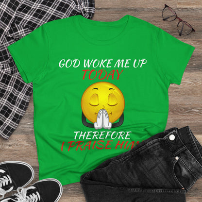 "God Woke Me Up Today" Women's Tee