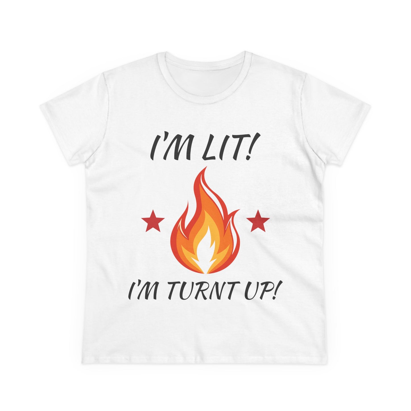 "I'm Lit! I'm Turnt Up!" Flame Graphic Tee