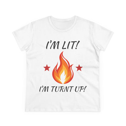 "I'm Lit! I'm Turnt Up!" Flame Graphic Tee