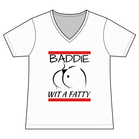 "Baddie Wit a Fatty" V-Neck Tee
