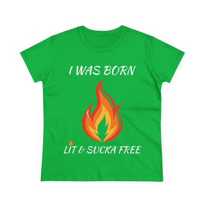"I Was Born Lit & Sucka Free" Women's Tee