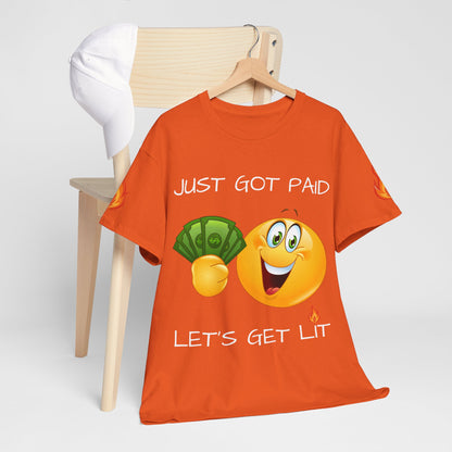 'Just Got Paid Let's Get Lit' T-Shirt