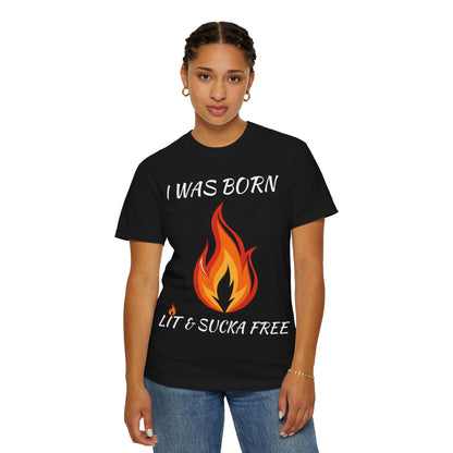 "I Was Born Lit & Sucka Free" T-Shirt