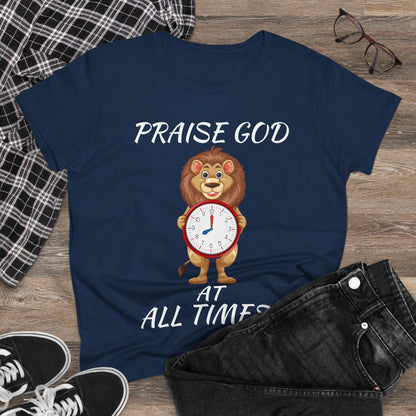 "Praise God At All Times" Women's Tee