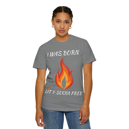 "I Was Born Lit & Sucka Free" T-Shirt