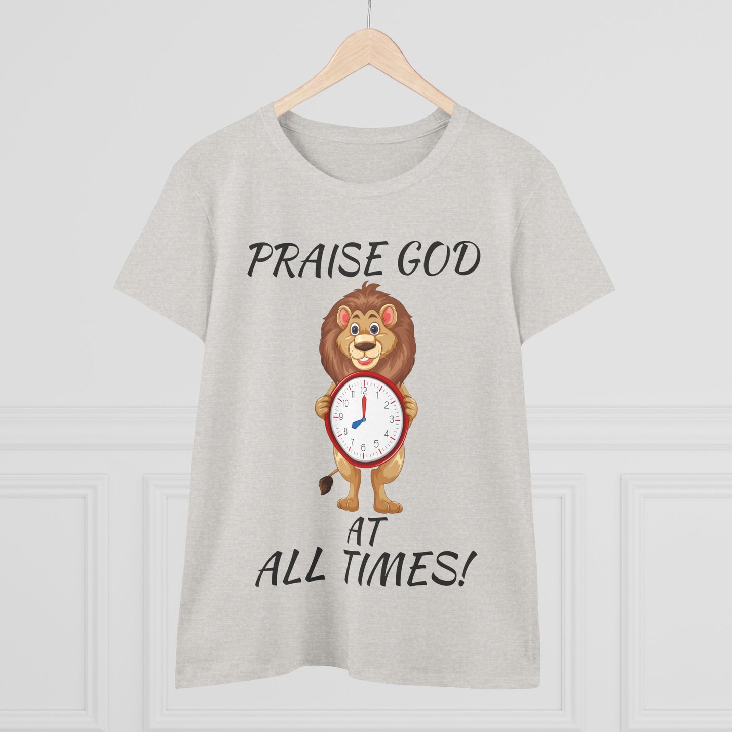 "Praise God At All Times" Women's Tee
