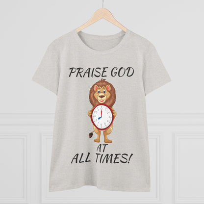 "Praise God At All Times" Women's Tee