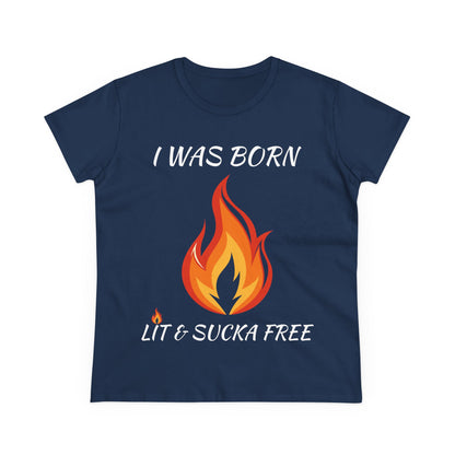 "I Was Born Lit & Sucka Free" Women's Tee