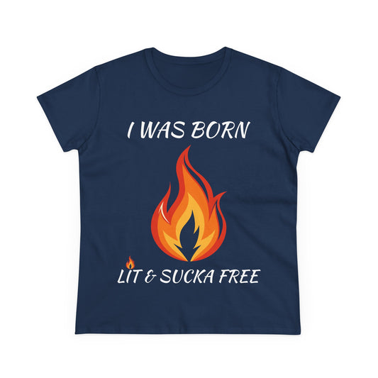 "I Was Born Lit & Sucka Free" Women's Tee