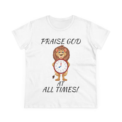 "Praise God At All Times" Women's Tee