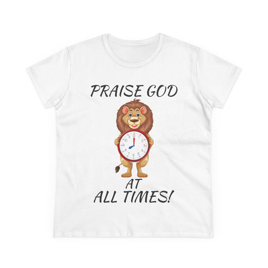 "Praise God At All Times" Women's Tee