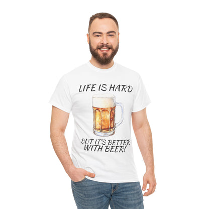 "Life Is Hard But It's Better With Beer" Casual Drinking Tee