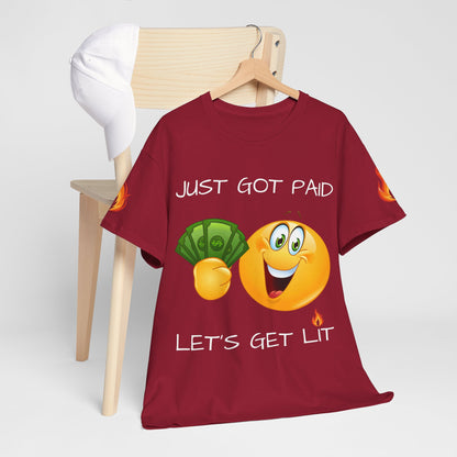 'Just Got Paid Let's Get Lit' T-Shirt